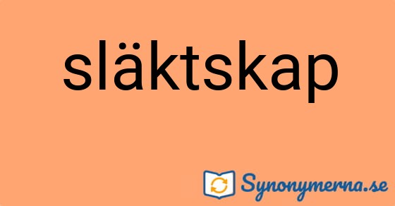 Bild som illustrerar ordet släktskap och dess synonymer.