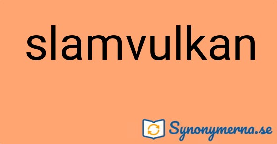 Bild som illustrerar ordet slamvulkan och dess synonymer.