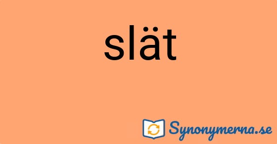 Bild som illustrerar ordet slät och dess synonymer.