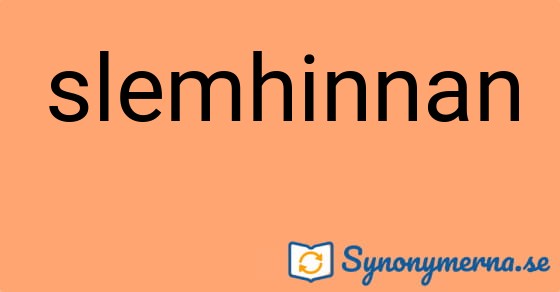 Bild som illustrerar ordet slemhinnan och dess synonymer.
