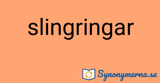 Bild som illustrerar ordet slingringar och dess synonymer.