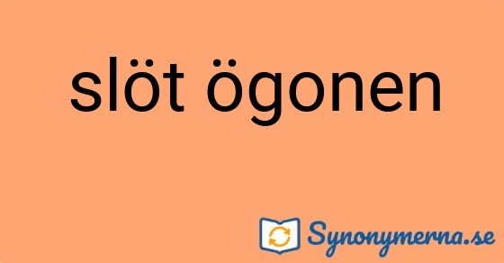 Bild som illustrerar uttrycket slöt ögonen och dess synonymer.