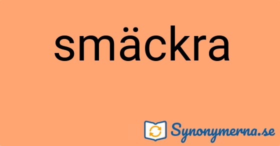 Bild som illustrerar ordet smäckra och dess synonymer.