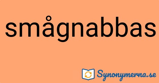 Bild som illustrerar ordet smågnabbas och dess synonymer.