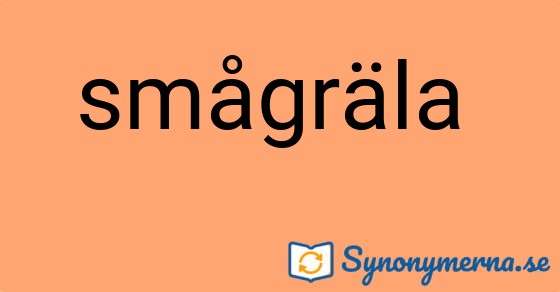 Bild som illustrerar uttrycket smågräla  och dess synonymer.