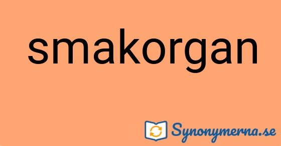 Bild som illustrerar ordet smakorgan och dess synonymer.