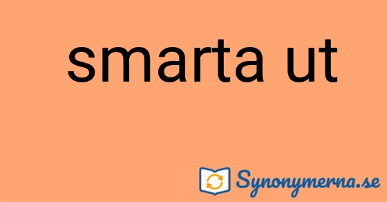 Bild som illustrerar uttrycket  smarta ut och dess synonymer.