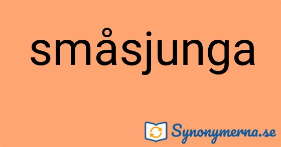 Bild som illustrerar ordet småsjunga och dess synonymer.