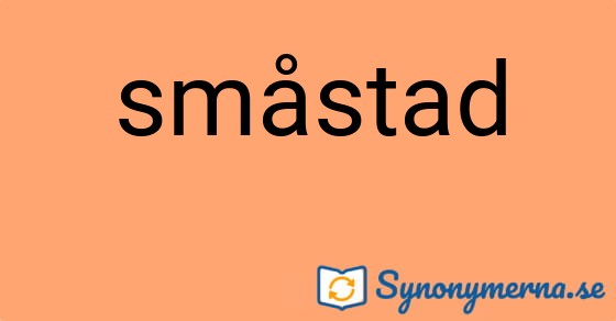 Bild som illustrerar ordet småstad och dess synonymer.