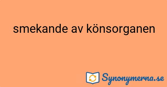 Bild som illustrerar uttrycket smekande av könsorganen och dess synonymer.