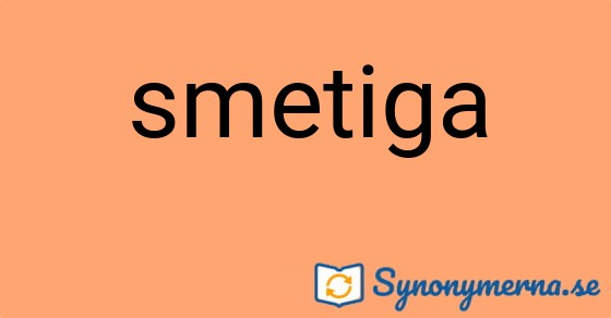 Bild som illustrerar ordet smetiga och dess synonymer.