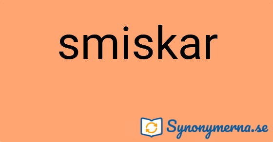Bild som illustrerar ordet smiskar och dess synonymer.