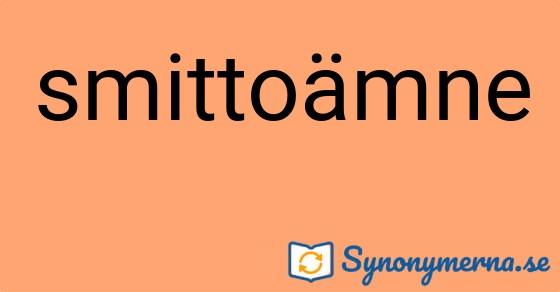 Bild som illustrerar ordet smittoämne och dess synonymer.