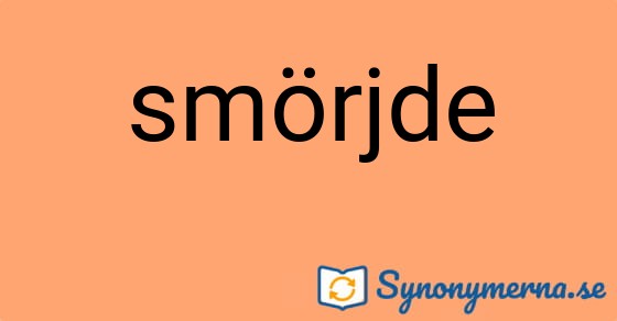 Bild som illustrerar ordet smörjde och dess synonymer.
