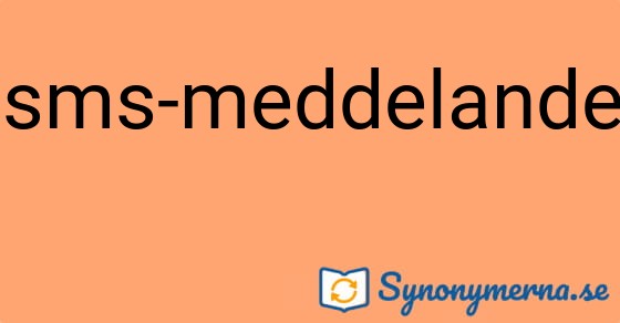 Bild som illustrerar uttrycket sms-meddelande och dess synonymer.