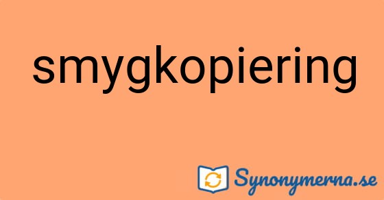 Bild som illustrerar ordet smygkopiering och dess synonymer.