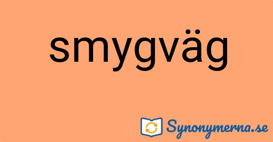 Bild som illustrerar ordet smygväg och dess synonymer.
