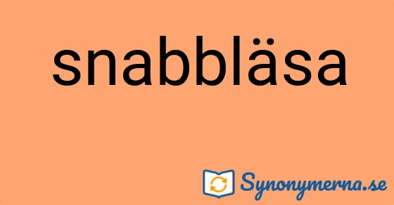 Bild som illustrerar ordet snabbläsa och dess synonymer.