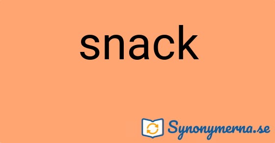 Bild som illustrerar ordet snack och dess synonymer.