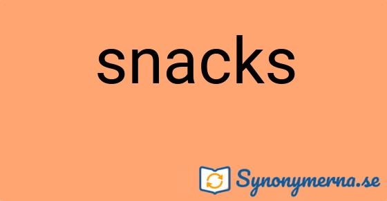 Bild som illustrerar ordet snacks och dess synonymer.