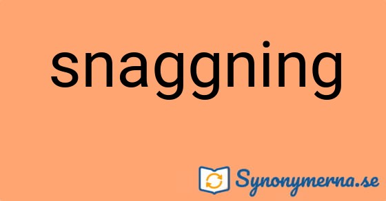 Bild som illustrerar ordet snaggning och dess synonymer.