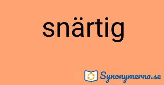 Bild som illustrerar ordet snärtig och dess synonymer.
