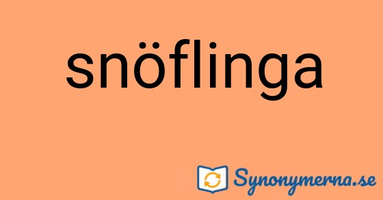 Bild som illustrerar ordet snöflinga och dess synonymer.