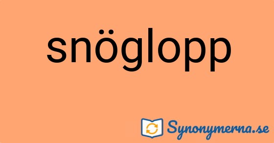 Bild som illustrerar ordet snöglopp och dess synonymer.