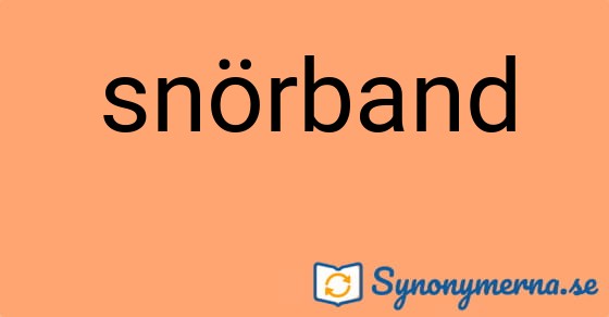 Bild som illustrerar ordet snörband och dess synonymer.