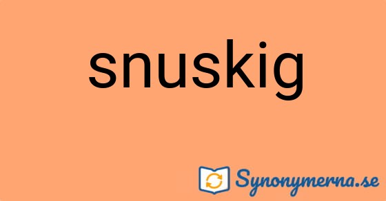 Bild som illustrerar ordet snuskig och dess synonymer.