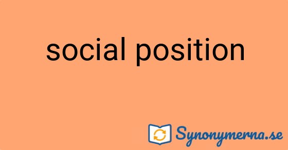 Bild som illustrerar uttrycket social position och dess synonymer.