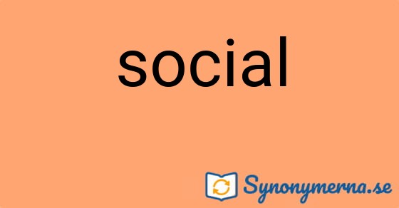 Bild som illustrerar ordet social och dess synonymer.