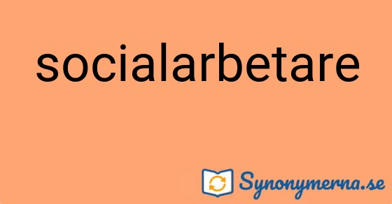 Bild som illustrerar ordet socialarbetare och dess synonymer.