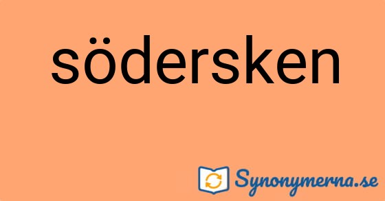 Bild som illustrerar ordet södersken och dess synonymer.