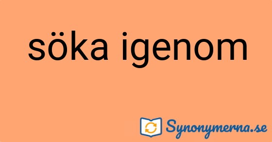 Bild som illustrerar uttrycket söka igenom och dess synonymer.