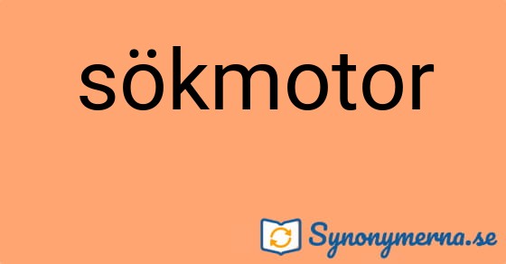 Bild som illustrerar ordet sökmotor och dess synonymer.