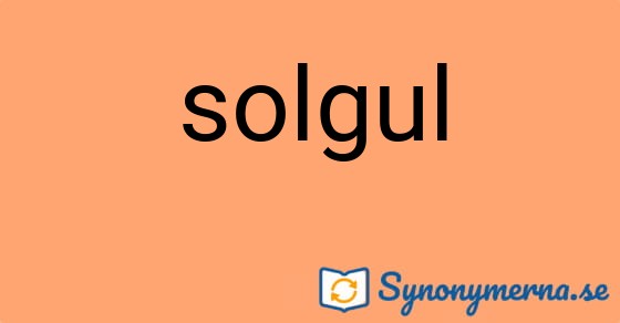 Bild som illustrerar ordet solgul och dess synonymer.
