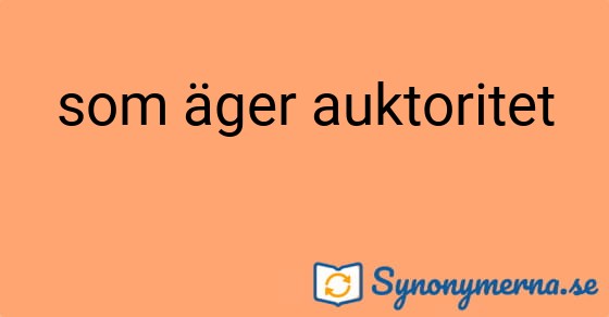 Bild som illustrerar uttrycket som äger auktoritet och dess synonymer.