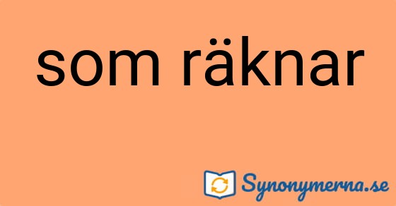 Bild som illustrerar uttrycket som räknar och dess synonymer.