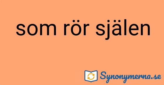 Bild som illustrerar uttrycket som rör själen och dess synonymer.