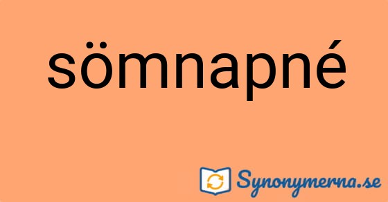Bild som illustrerar ordet sömnapné och dess synonymer.