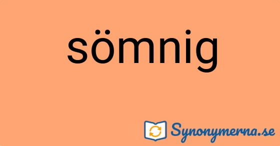 Bild som illustrerar ordet sömnig och dess synonymer.