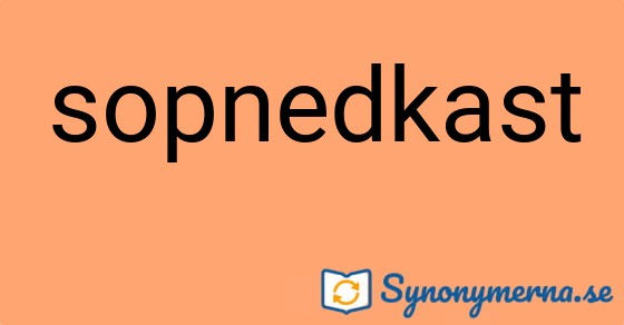 Bild som illustrerar ordet sopnedkast och dess synonymer.