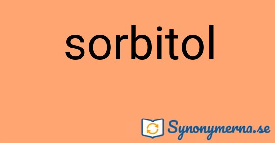 Bild som illustrerar ordet sorbitol och dess synonymer.