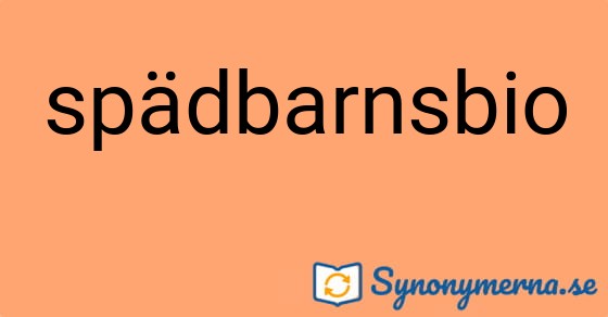 Bild som illustrerar ordet spädbarnsbio och dess synonymer.