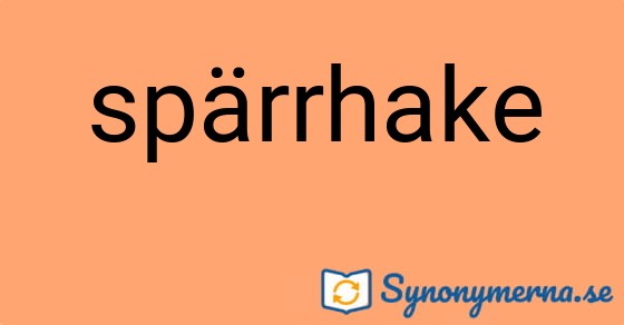 Bild som illustrerar ordet spärrhake och dess synonymer.