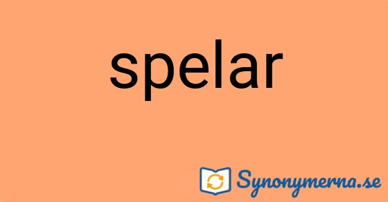 Bild som illustrerar ordet spelar och dess synonymer.