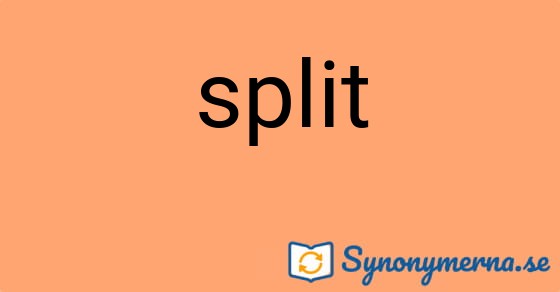 Bild som illustrerar ordet split och dess synonymer.