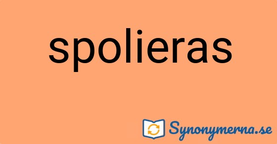 Bild som illustrerar ordet spolieras och dess synonymer.