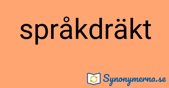 Bild som illustrerar ordet språkdräkt och dess synonymer.